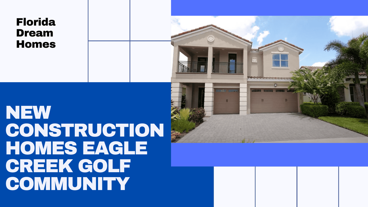 New Construction Homes Eagle Creek Golf Community