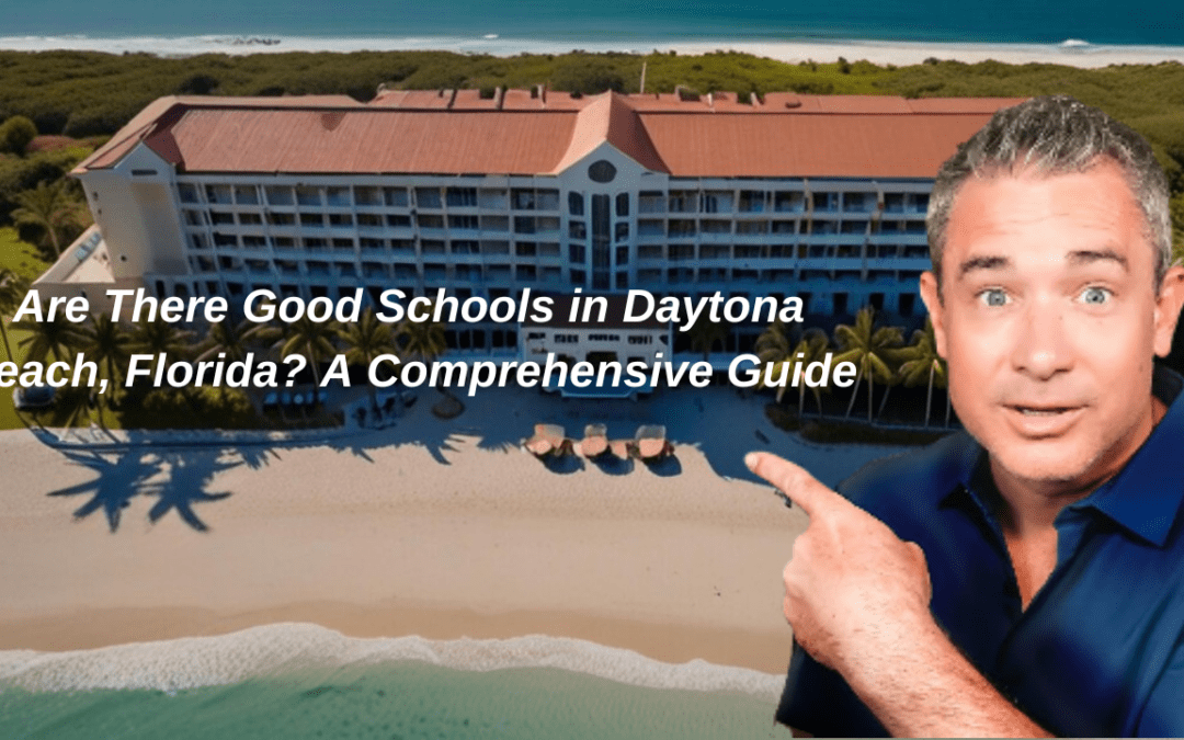 Are There Good Schools in Daytona Beach, Florida? A Comprehensive Guide